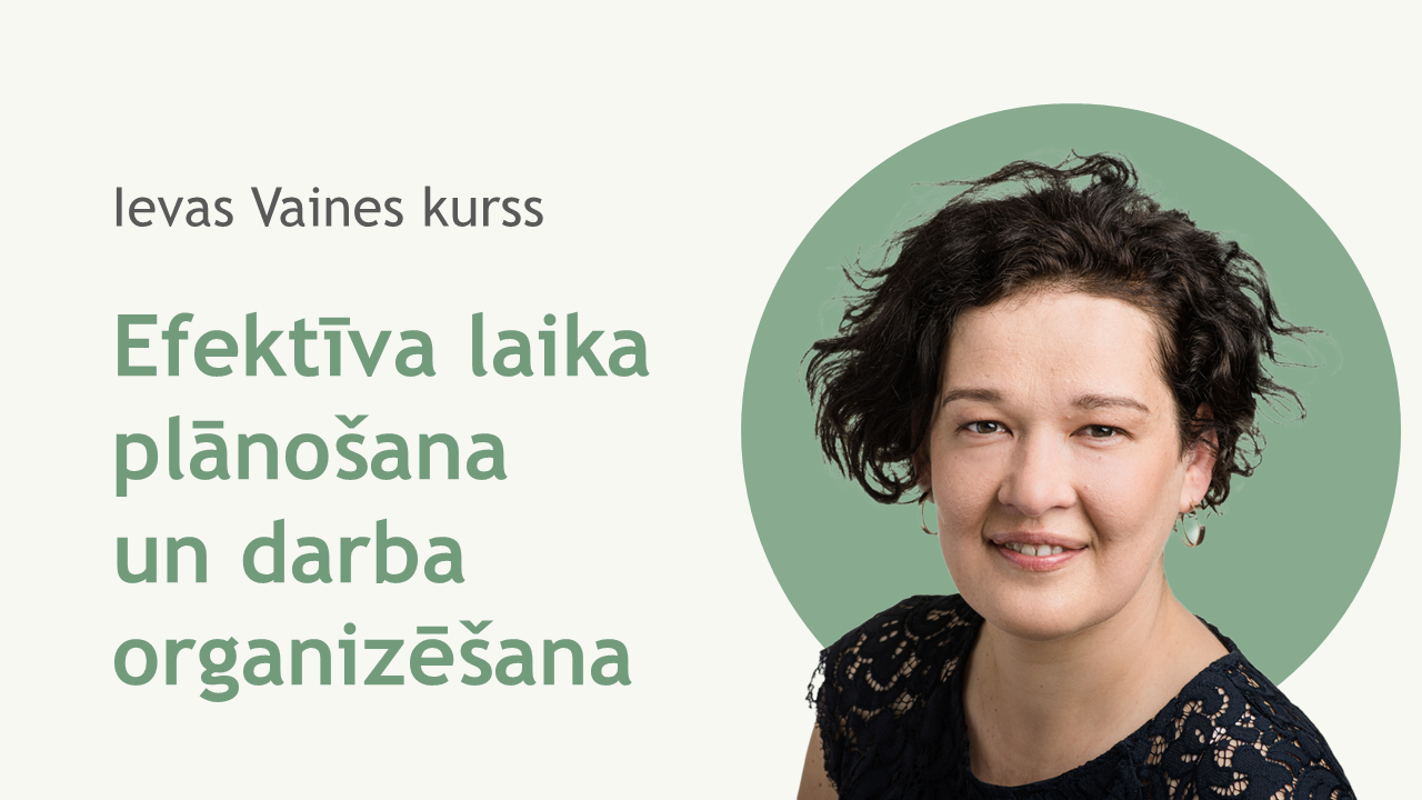Efektīva laika plānošana un darba organizēšana